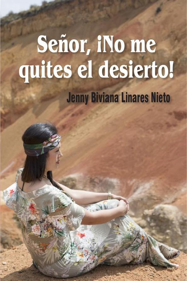 Señor ¡No me quites el desierto!