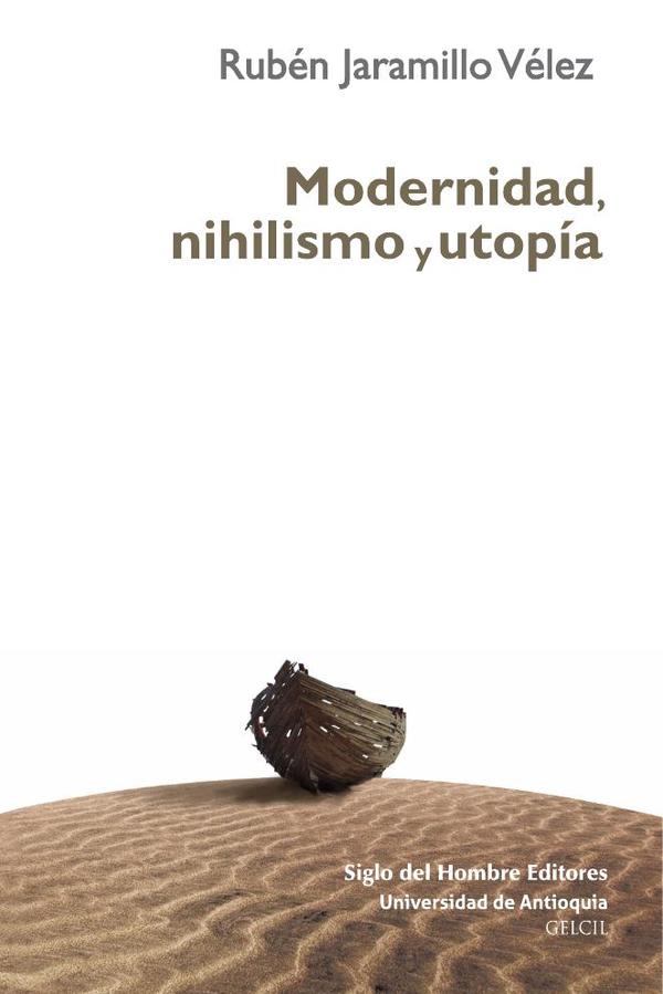 MODERNIDAD NIHILISMO Y UTOPIA