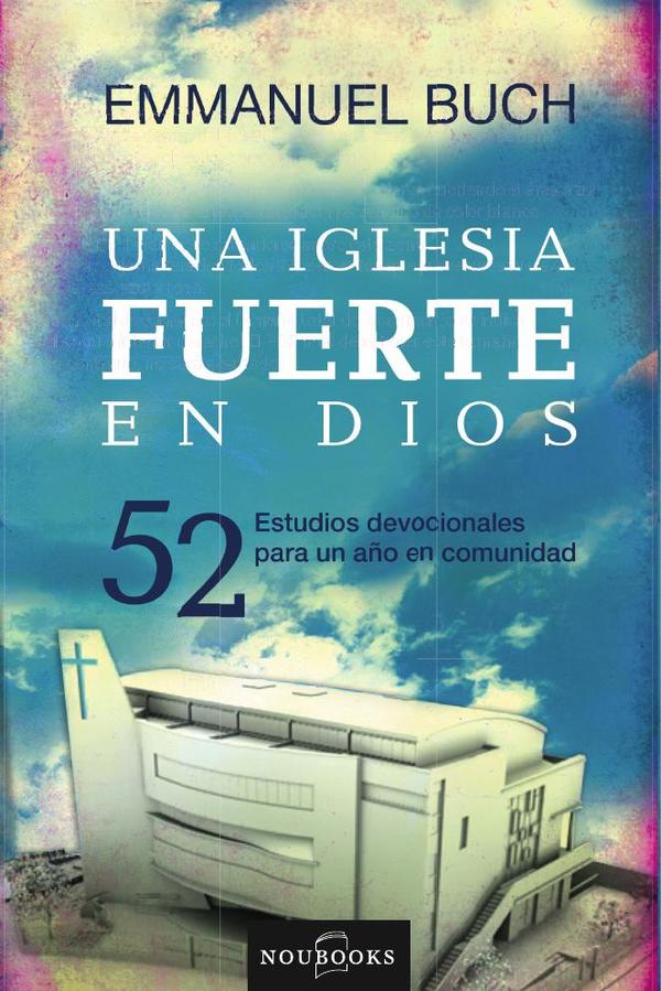 Una Iglesia fuerte en Dios
