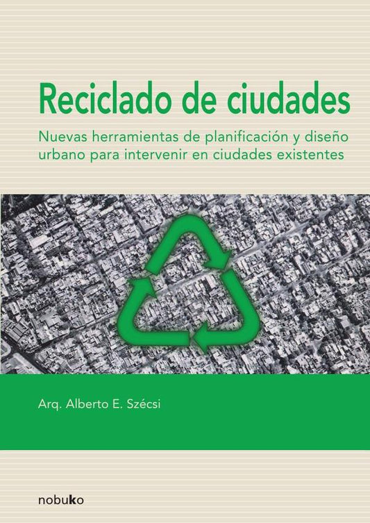 Reciclado De Ciudades. Nuevas Herramientas De Planificacion